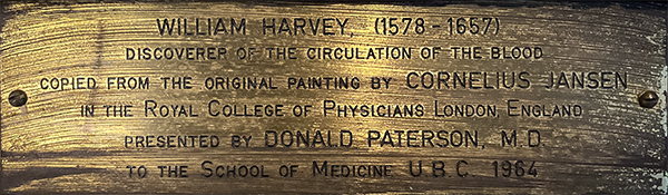 William Harvey (1578 - 1657)

Discoverer of the Circulation of the Blood

Copied from the original painting by Cornelius Jansen in the Royal College of Physicians London, England

Presented by Donald Paterson, M.D. to the School of Medicine UBC 1964